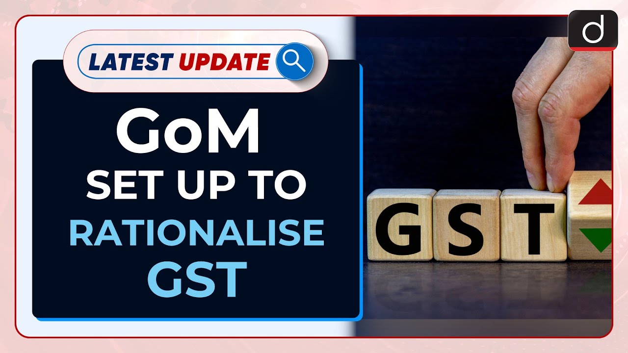 GoM Set Up To Rationalize GST Rates : Latest update |Drishti IAS English