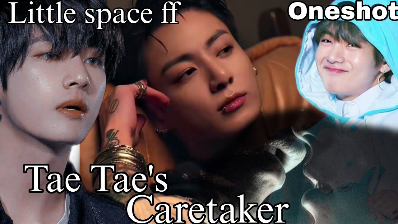 Tae Tae's Caretaker👀💋//LITTLE SPACE FF🤍//// #taekook 