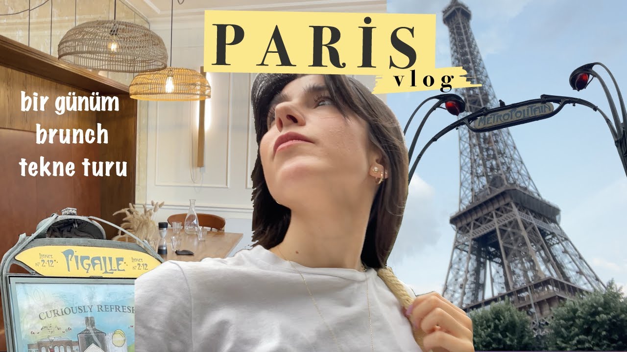 Günlük Vlog #paris | Seine Nehri'nde tekne turu + brunch + Eyfel + Paris sokakları