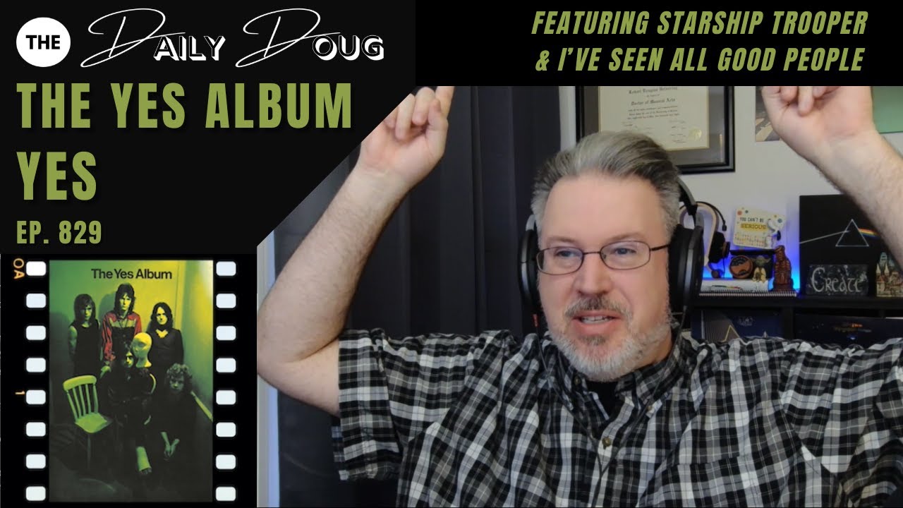Classical Composer Reacts to YES: THE YES ALBUM | The Daily Doug (Episode 829)