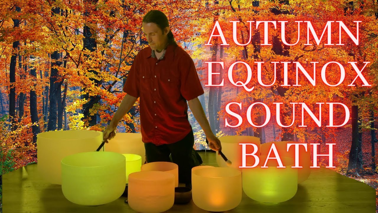 AUTUMN EQUINOX SOUND BATH: Fall Equinox Manifestation | Crystal Singing Bowls | Reaping the Harvest