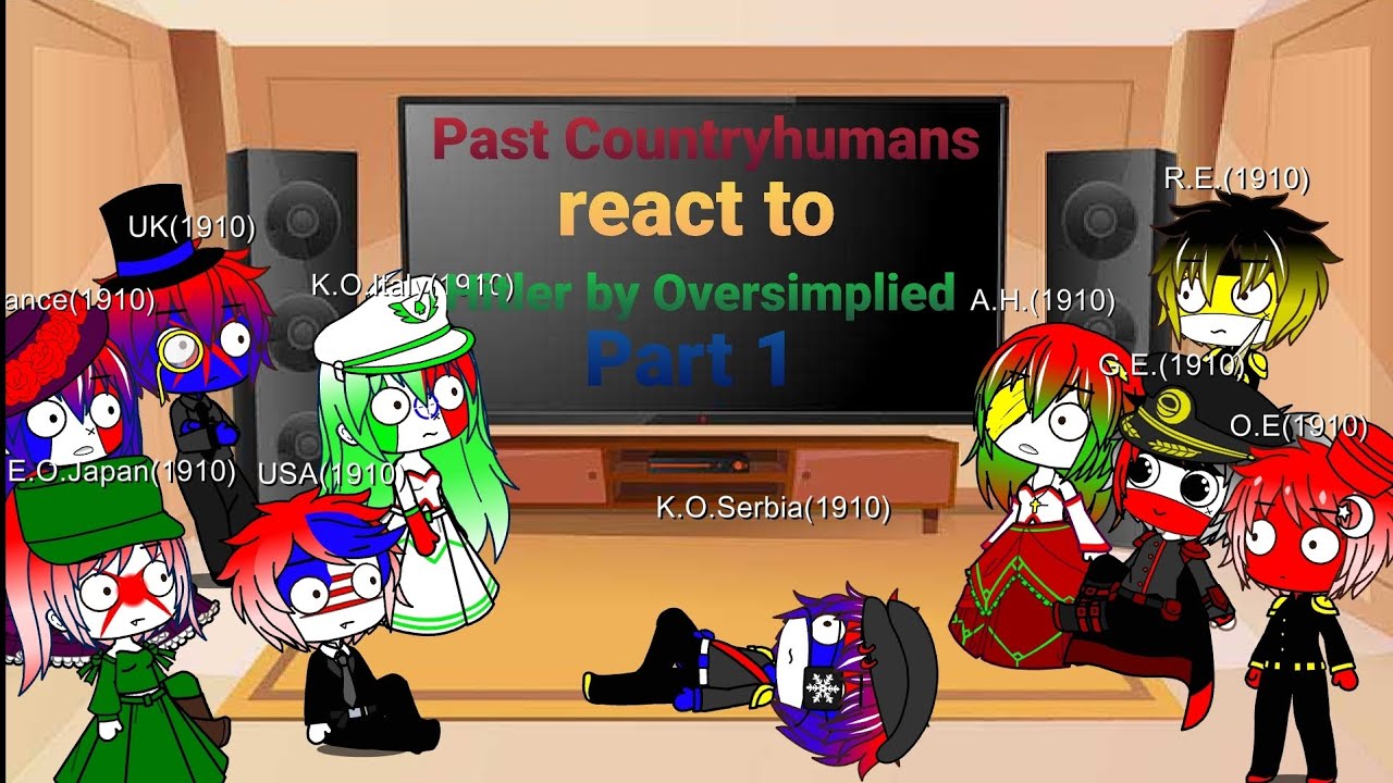 Past Countryhumans react to Hitler by Oversimplied Part 1(the rise of Hitler)