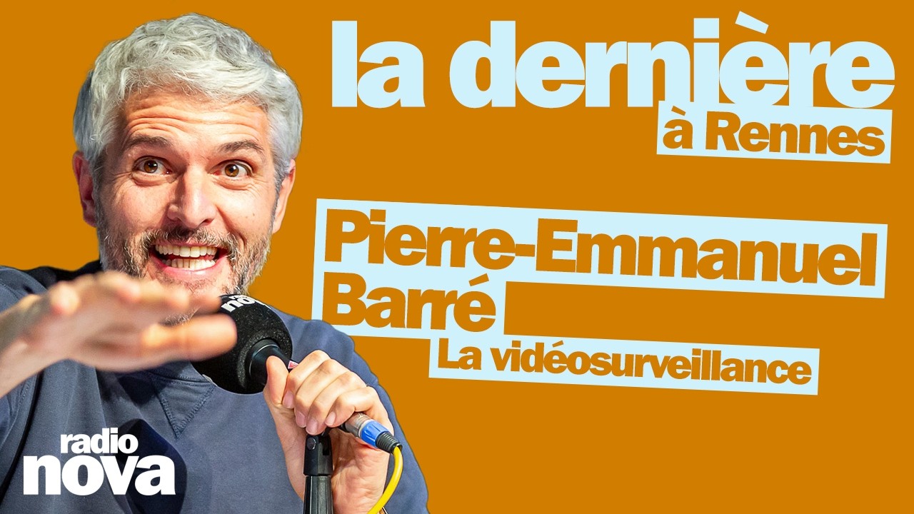 La vidéosurveillance - La chronique de Pierre-Emmanuel Barré