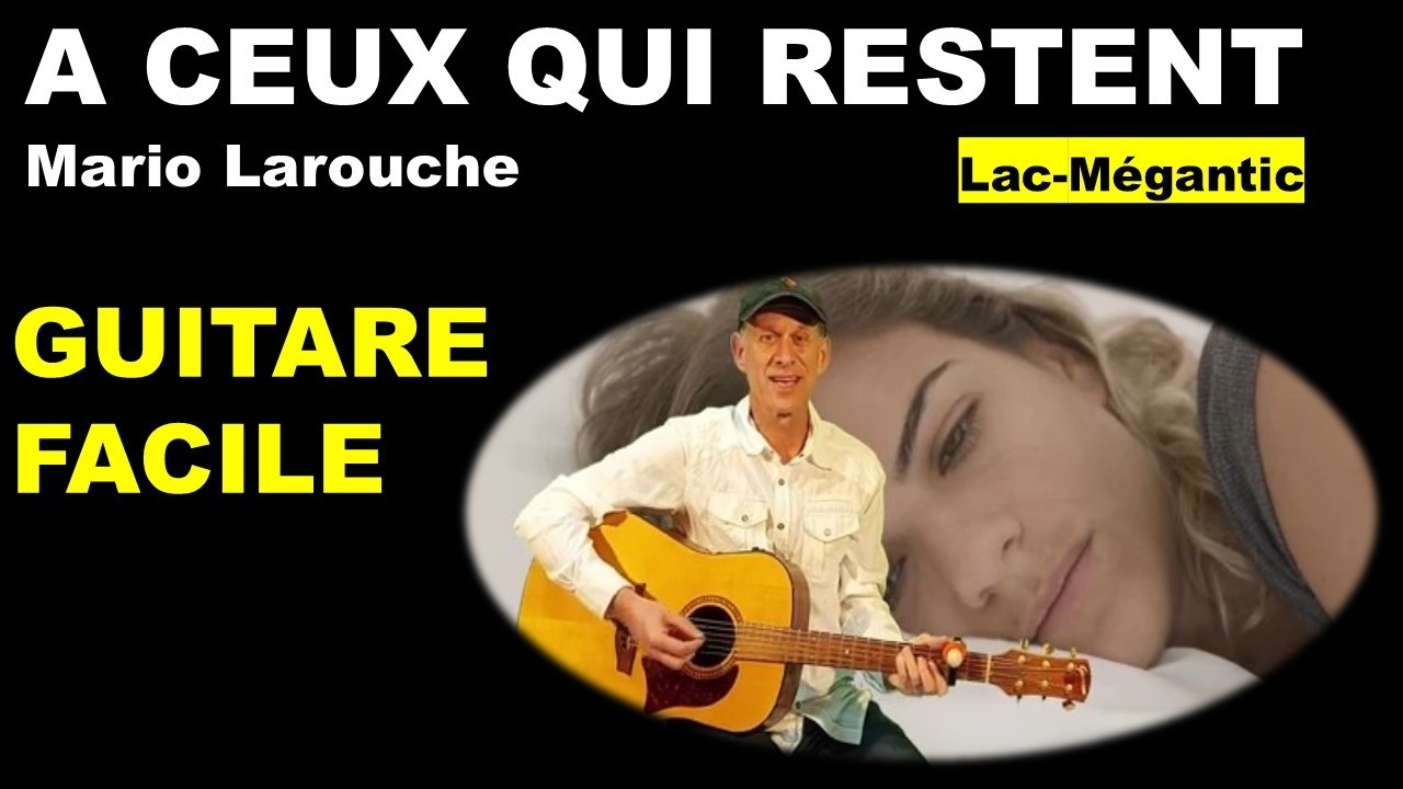 A CEUX QUI RESTENT - Tutoriel Guitare Facile - Mario Larouche