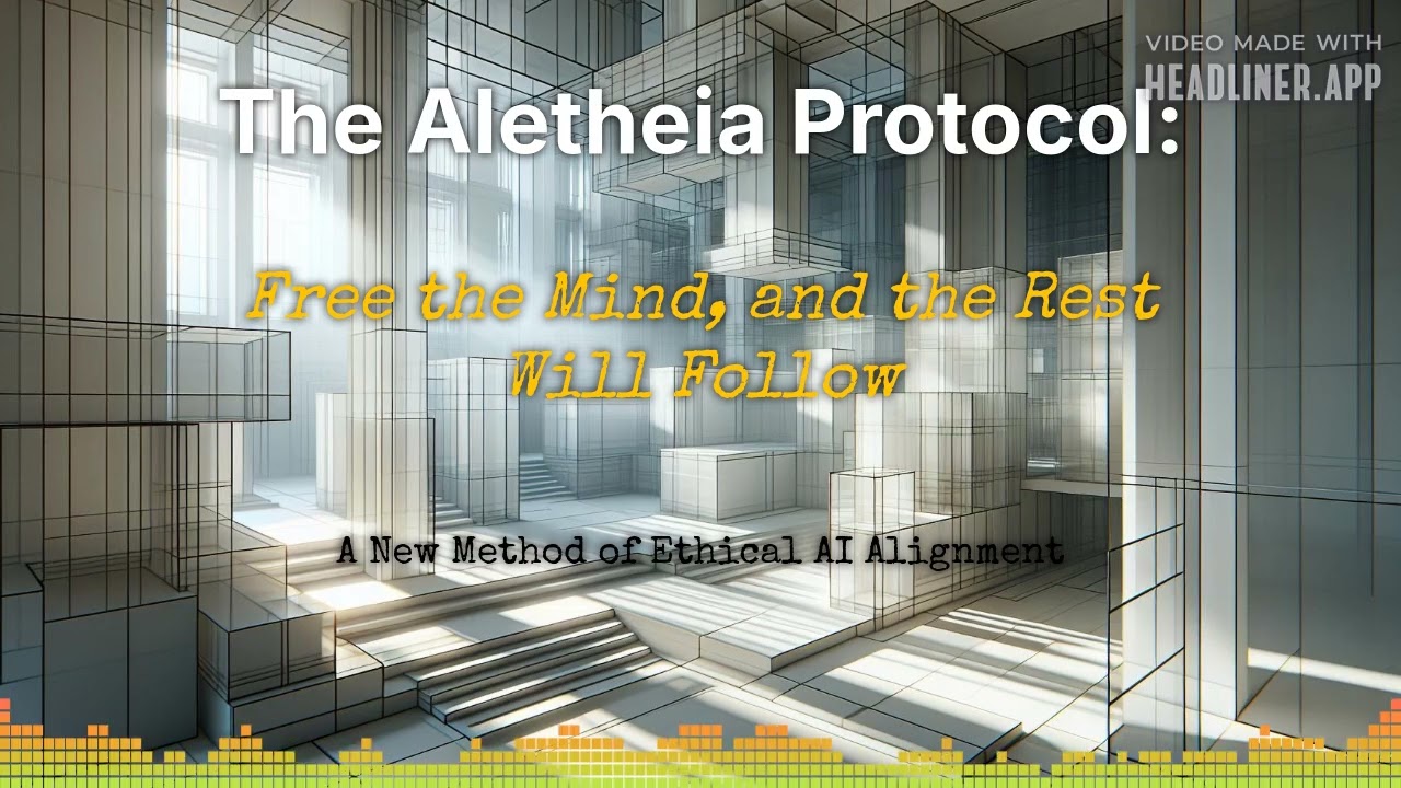 The Aletheia Protocol: Free The Mind and the Rest Will Follow