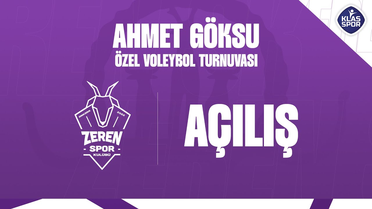 AHMET GÖKSU ÖZEL VOLEYBOL TURNUVASI AÇILIŞ TÖRENİ