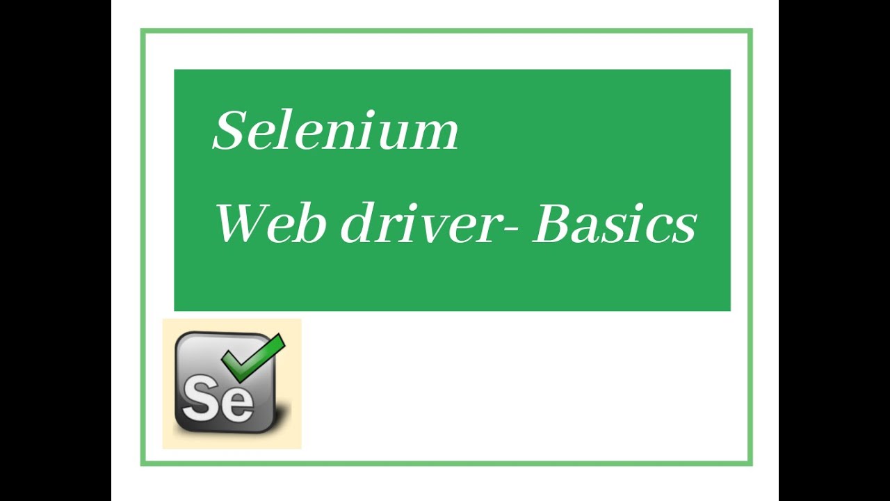 Selenium WebDriver Basics