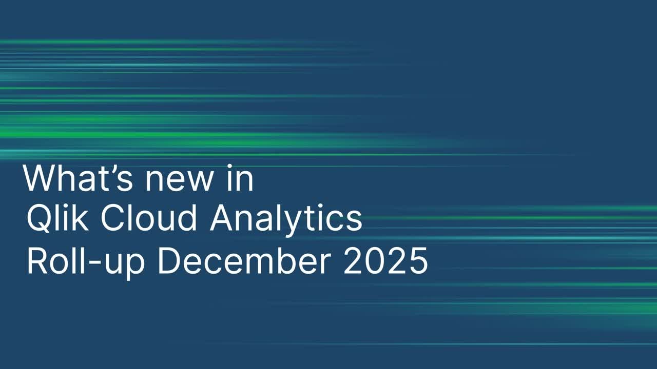 What's new in Qlik Cloud Analytics - Roll-up December 2025