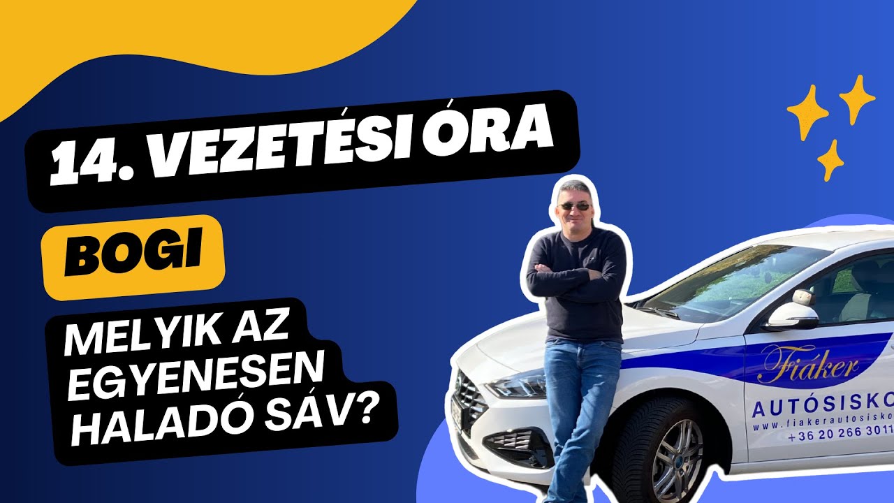 Melyik az egyenesen haladó sáv? | Bogi vezet | 14. óra | Székesfehérvár