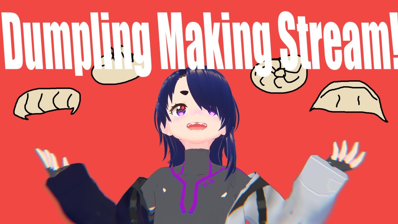 Vtuber Spends 1.5 hours making dumplings