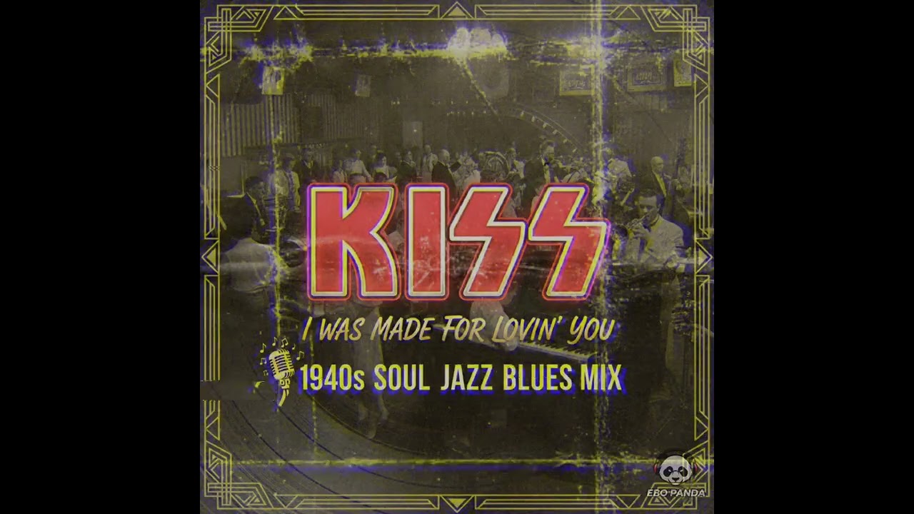 Kiss - I Was Made For Lovin' You (1940s Soul Jazz Blues Mix) 