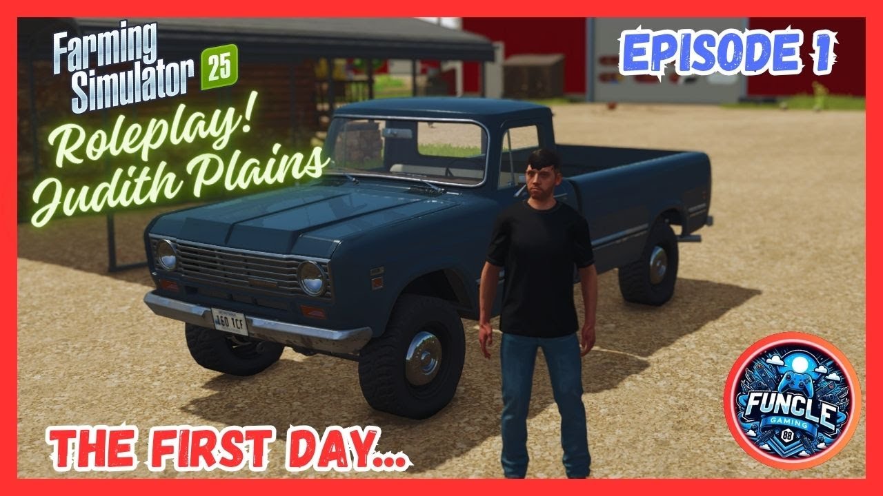 FS25 Roleplay  | Funcle’s Fresh Start in Judith Plains - New Farm, New Boss, No Nonsense! - Ep 1
