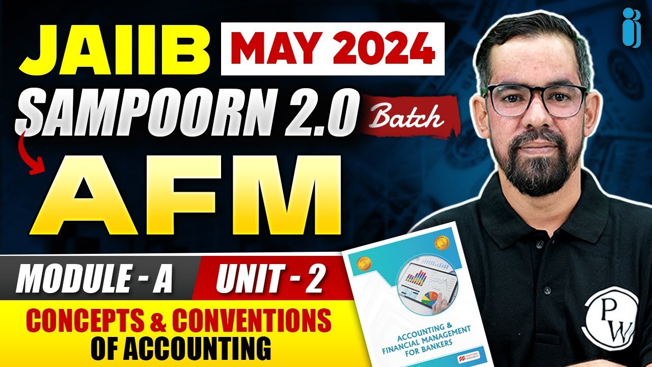 JAIIB May 2024 | AFM Module A Unit  2 | Concepts and Conventions of Accounting | JAIIB Exam 2024