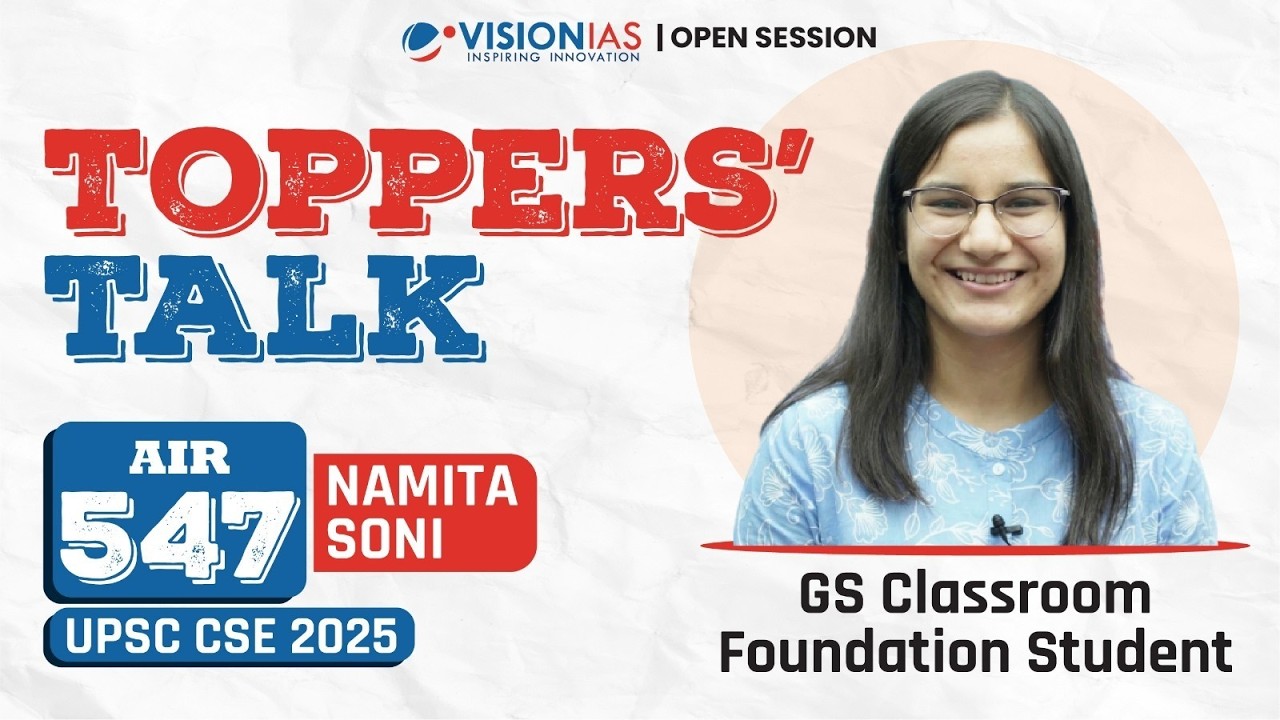 Toppers’ Talk | Namita Soni | AIR 547 | UPSC CSE 2025 | VisionIAS Classroom Foundation Student