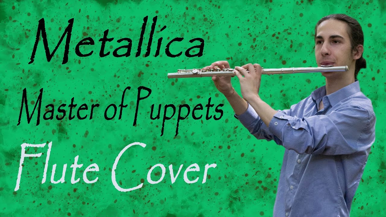 Metallica - Master Of Puppets (Short Version with Solo) - Flute Cover