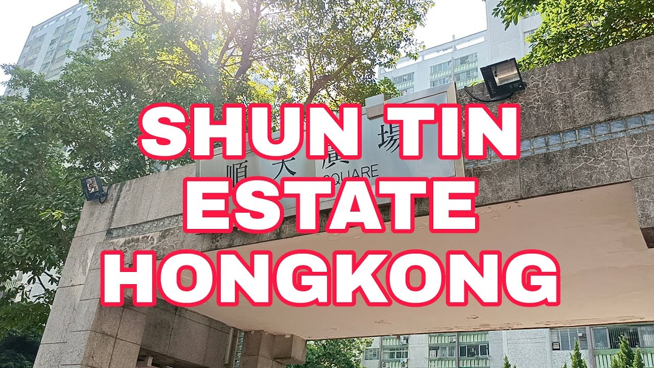 SHUN TIN ESTATE HONGKONG