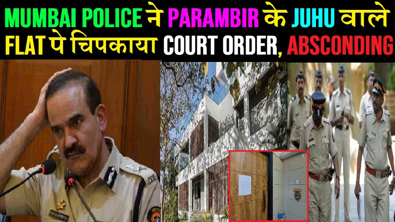 Mumbai Police pasted court order on Parambir's Juhu flat, Absconding