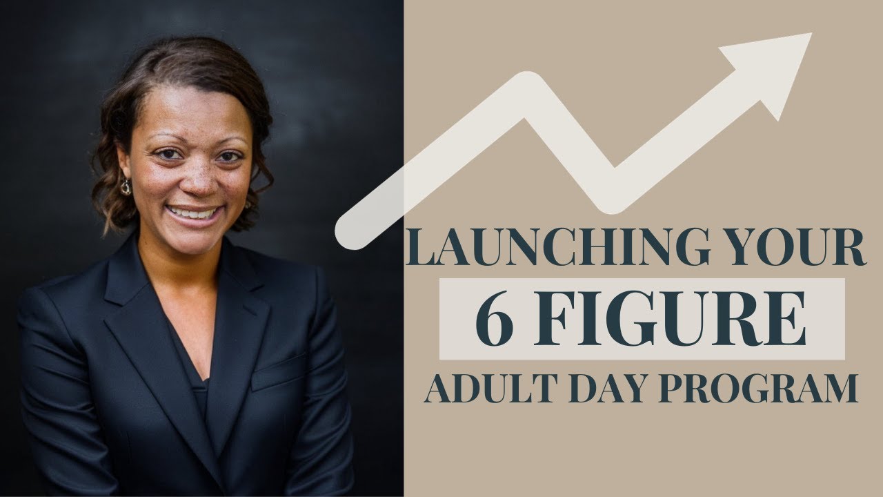 Success in 2024: How to Launch Your 6 Figures Adult Day Program | #businessconsultant #startup