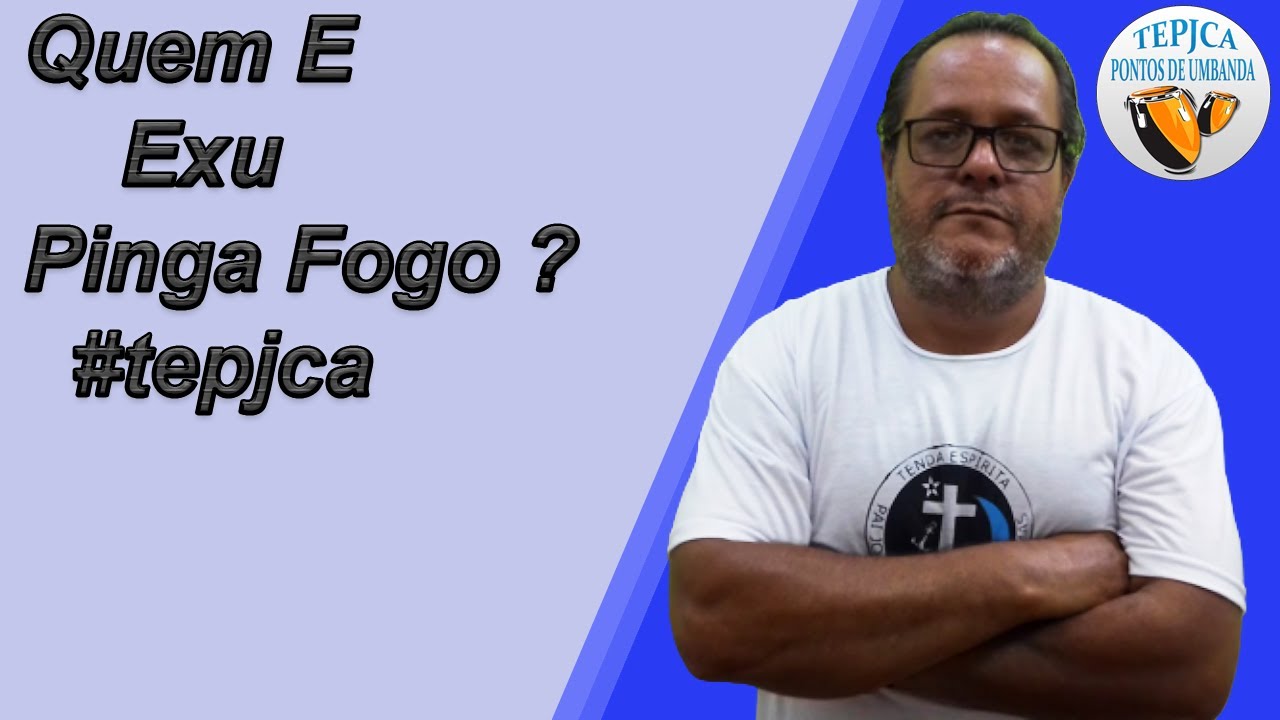 Quem E Exu Pinga Fogo?  #tepjca