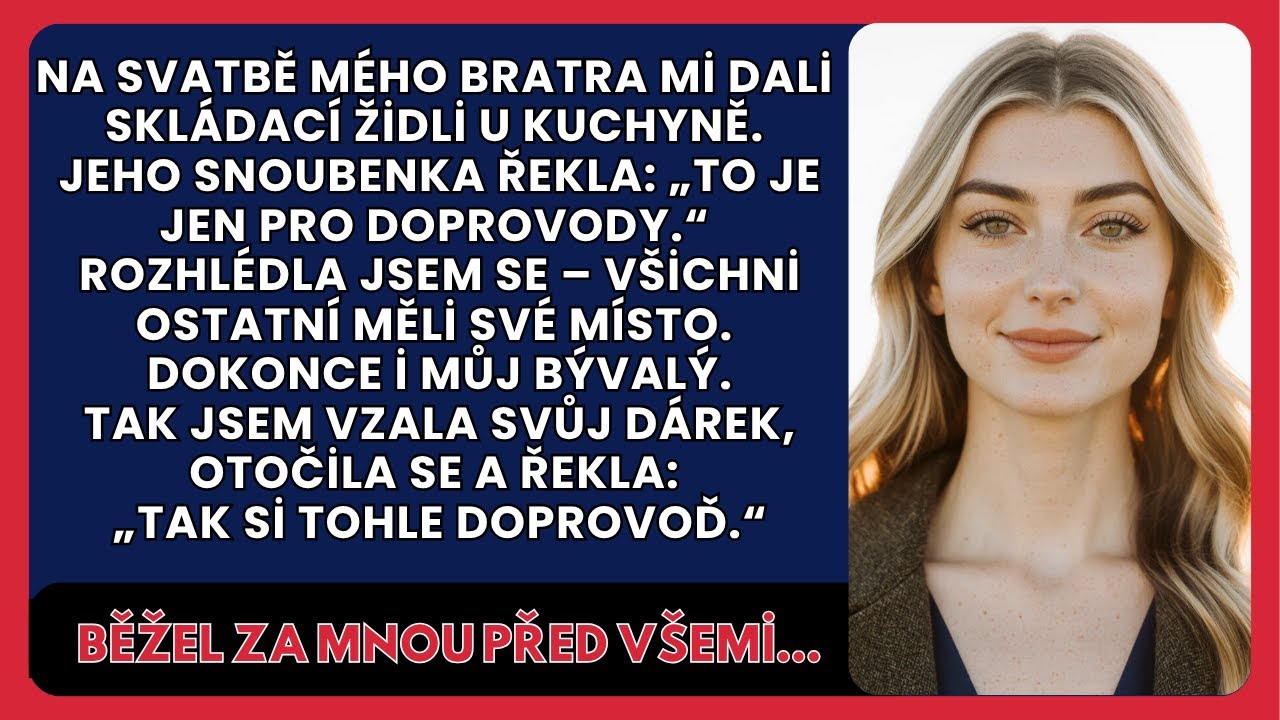 Na bratrově svatbě mi dali skládací židli u kuchyně.