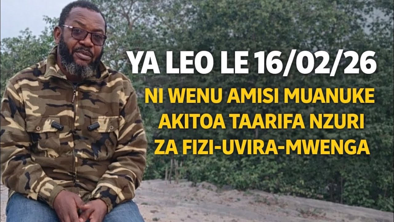 LE 16/02/26 NA WENU AMISI MUANUKE NA TAARIFA ZA UKOMBOZI WA FIZ-UIRA-MWENGA