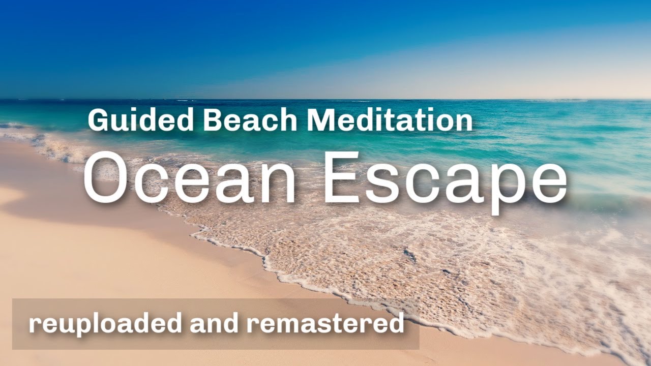 Beach Meditation 'OCEAN ESCAPE' (reuploaded and remastered) / Walk Along the Beach Visualization