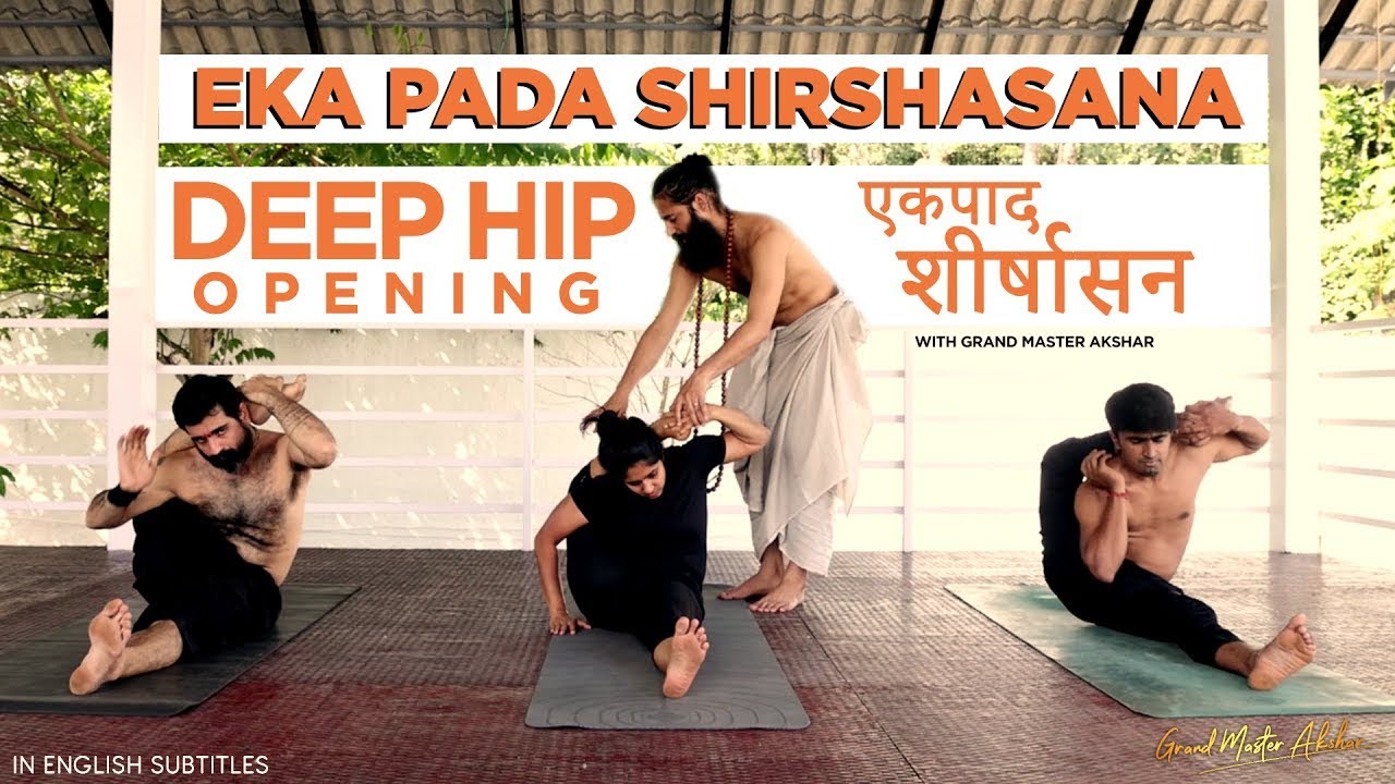 Eka Pada Shirshasana | Deep Hip Opening | Under the Guidance of Grand Master Akshar