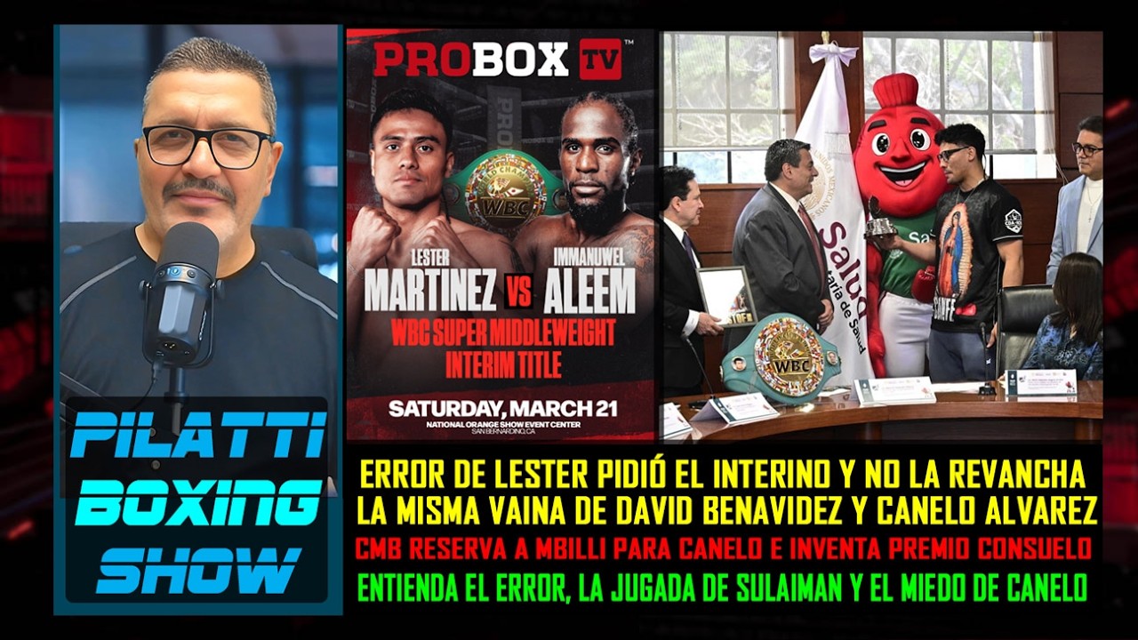Misma historia de Canelo-Benavidez: Lester Martínez, no pide revancha, pide 'interino' y se lo dan