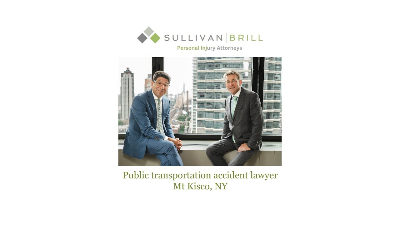 Public transportation accident lawyer Mt Kisco, NY - Sullivan Brill Personal Injury Attorneys