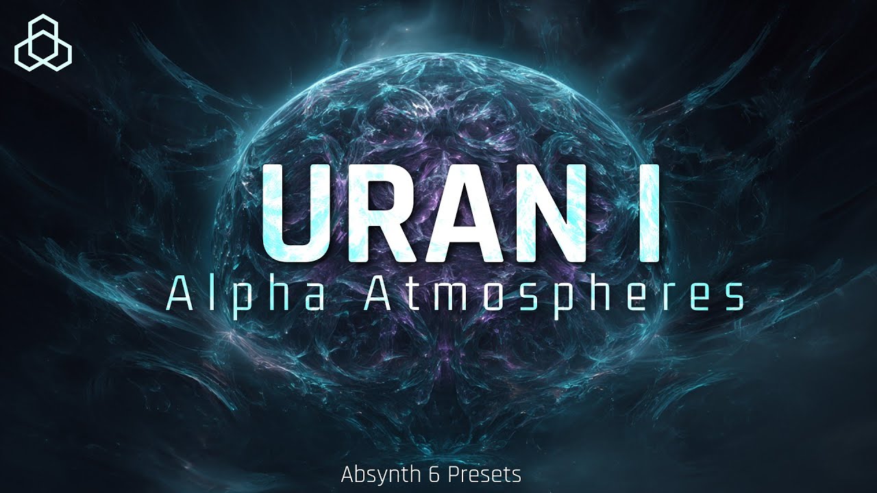 Uran I: Alpha Atmospheres — Absynth 6 Presets