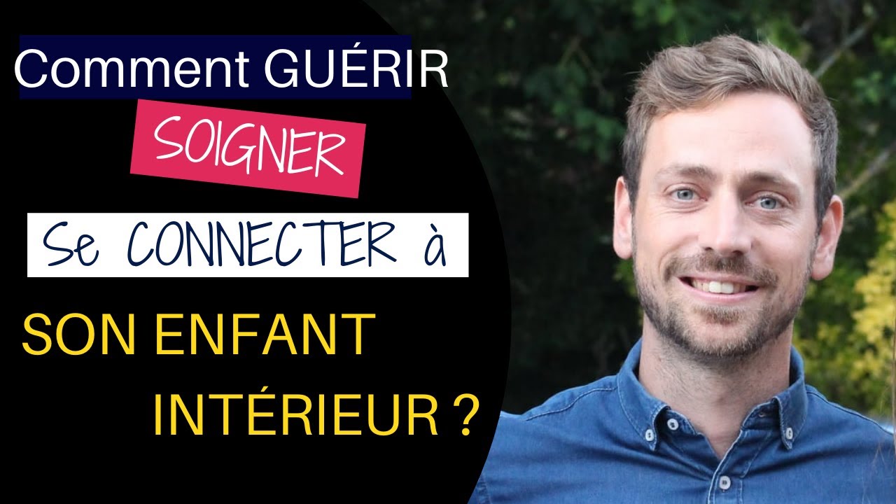 ✨ Comment SOIGNER son enfant intérieur ? 🧒 (~ GUÉRIR et se connecter à son enfant intérieur ~)