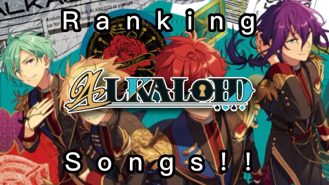 Ranking ALKALOID Songs!! [WARNING: MY OPINIONS]