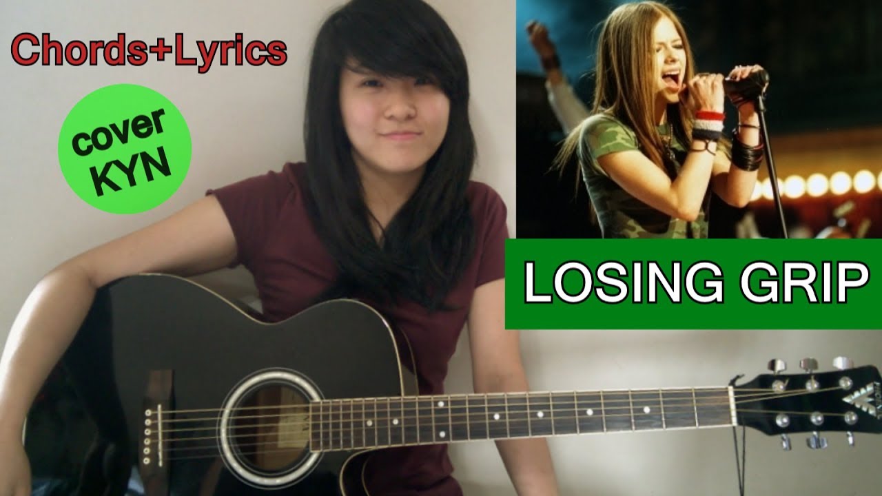 Avril Lavigne - Losing Grip (acoustic cover KYN) + Chords + Lyrics