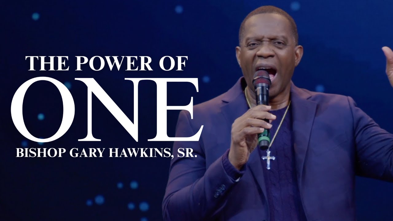 The Power of One | Bishop Gary Hawkins, Sr.