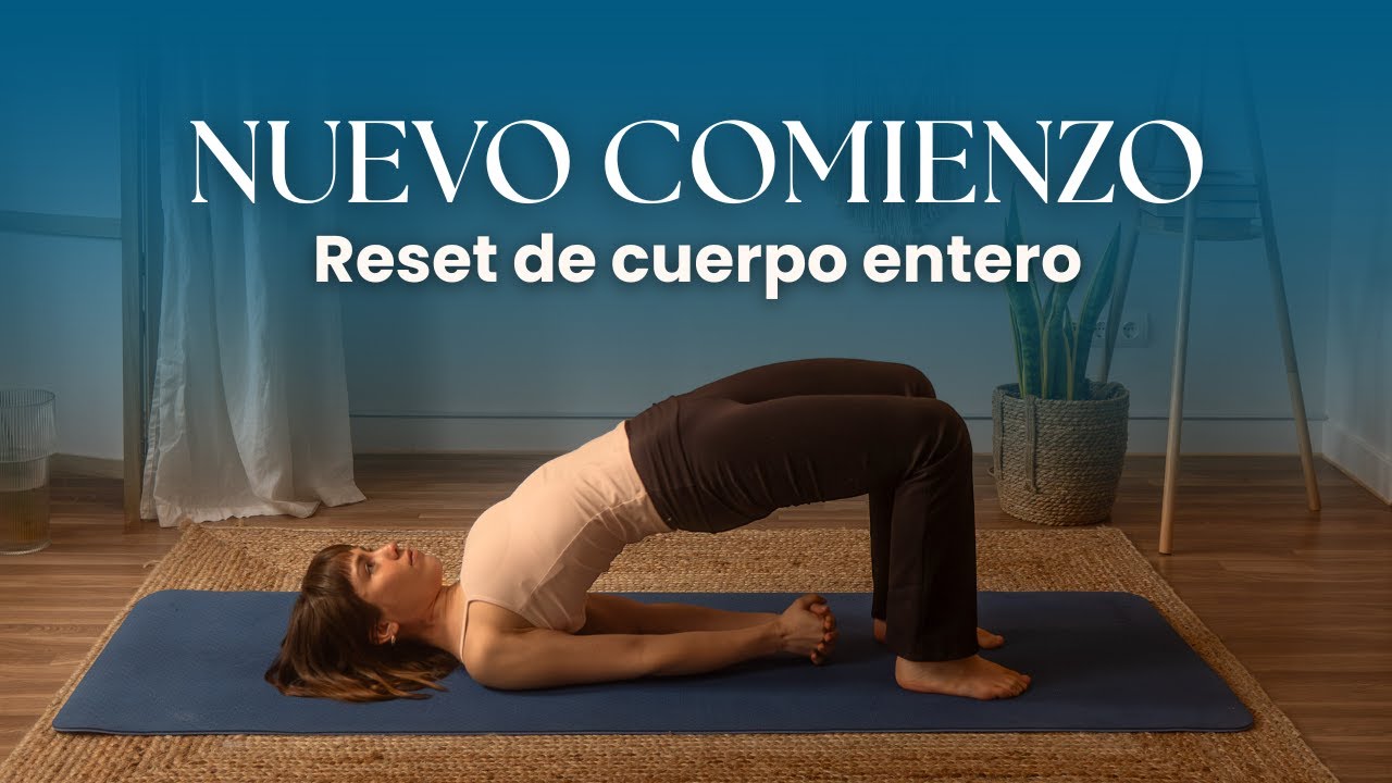 Reset Completo - Práctica suave de cuerpo entero - Calma sostenida