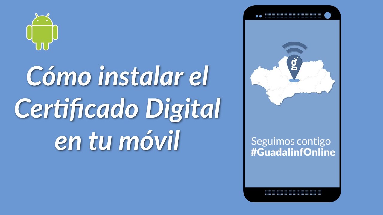 Cómo instalar el CERTIFICADO DIGITAL en el teléfono móvil | #GuadalinfOnline