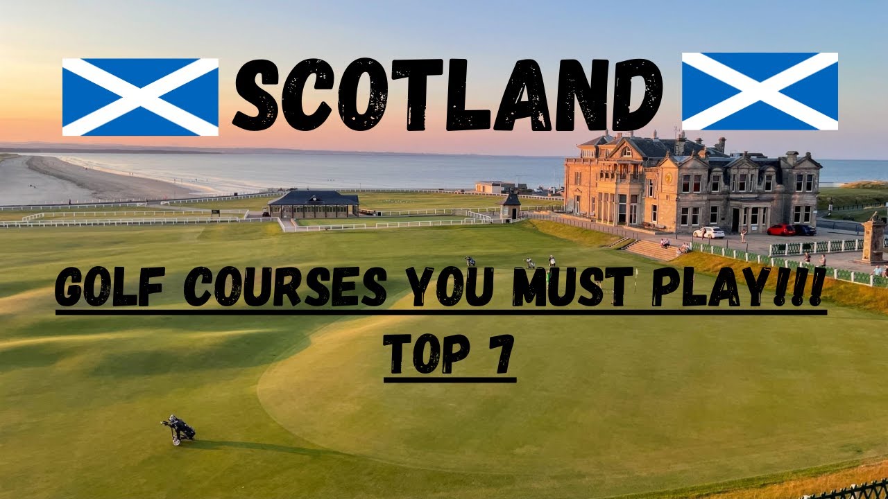 Scotland's Best Golf Courses - TOP 7