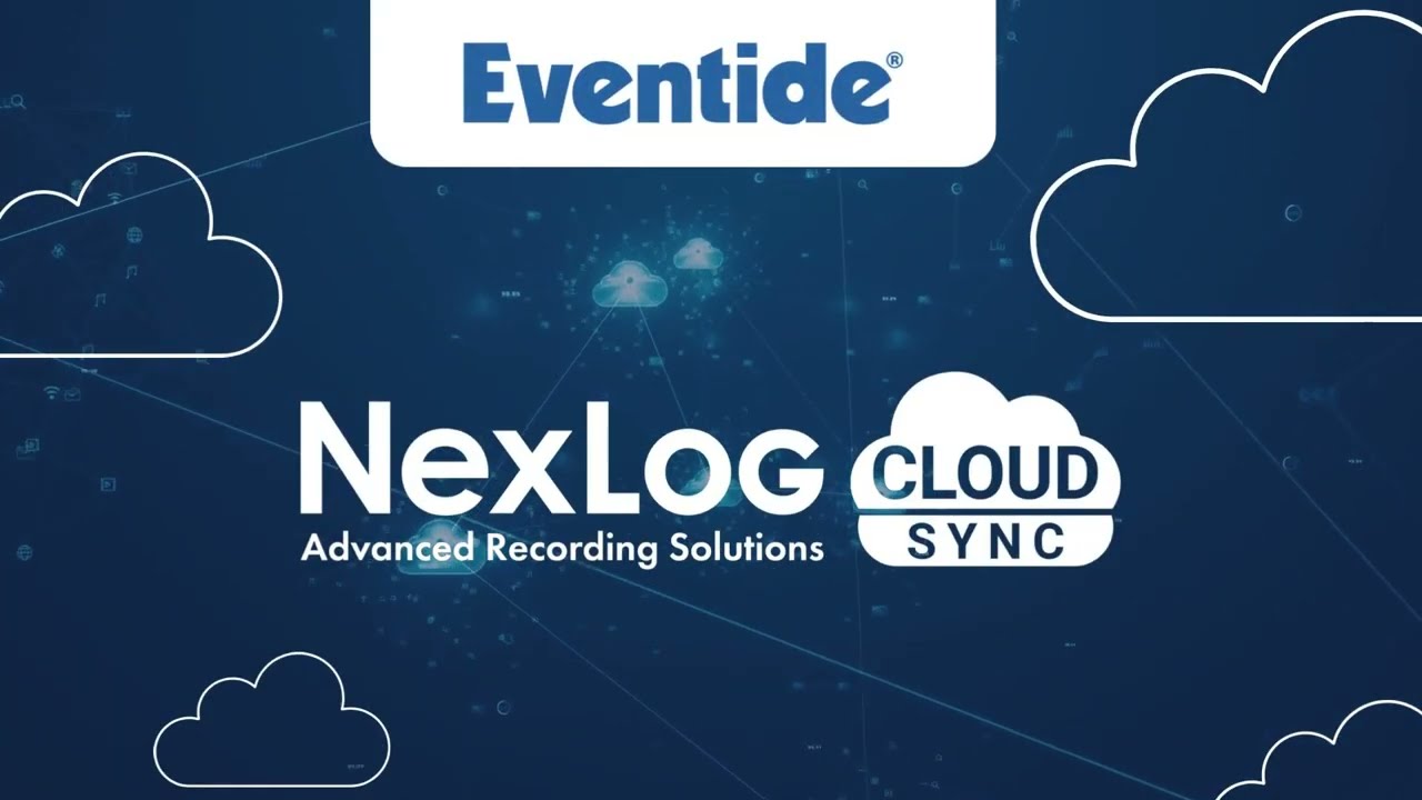 Eventide NexLog Advanced Recording Solutions: CloudSync