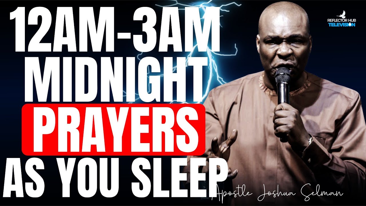 12am Turnaround Midnight Dangerous Prayers As You Sleep | Apostle Joshua Selman