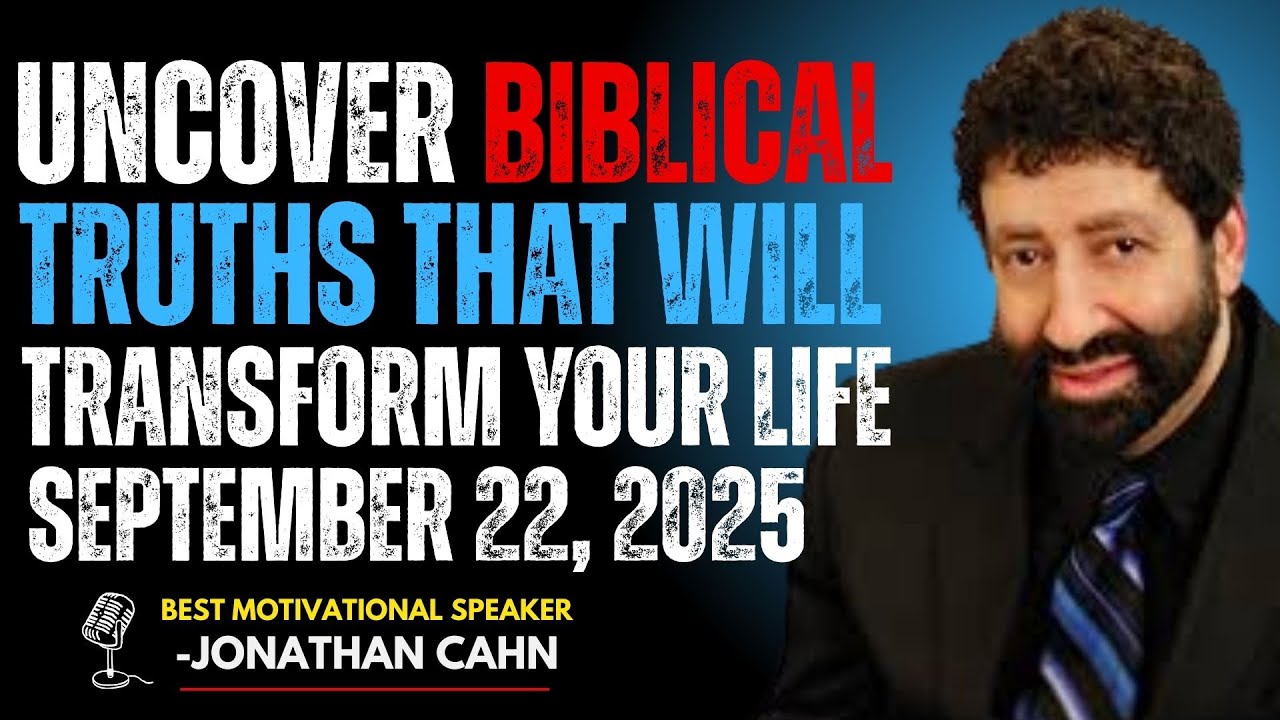 🙌UNCOVER BIBLICAL TRUTHS THAT WILL TRANSFORM YOUR LIFE  SEPTEMBER 22,CAHN BEST MOTIVATIONAL SPEECH