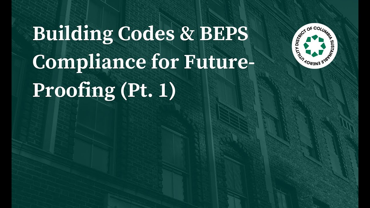 Building Codes & BEPS Compliance for Future-Proofing (Pt. 1)