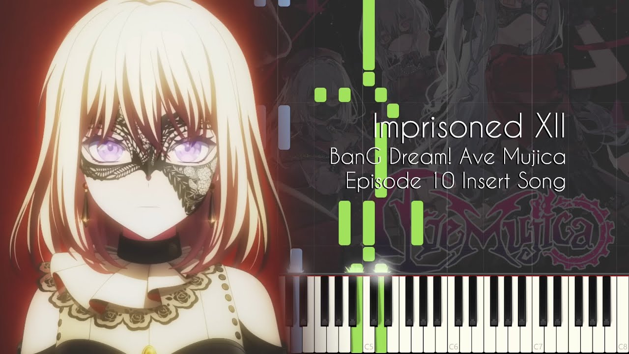 [FULL] Imprisoned XII - BanG Dream! Ave Mujica Episode 10 Insert Song - Piano Arrangement
