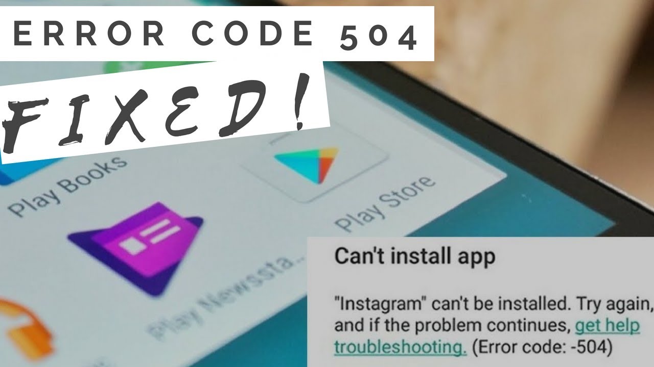 How To Fix Error 504 In Google Play Store | App Can't Be Installed Google Play Store Error Code 504