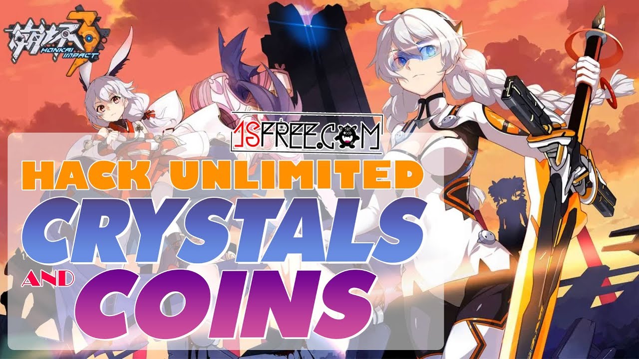 Honkai Impact 3 Hack 2019 - Honkai Impact 3 Get Hack Crystals & Coins Unlimited (Android & iOS)