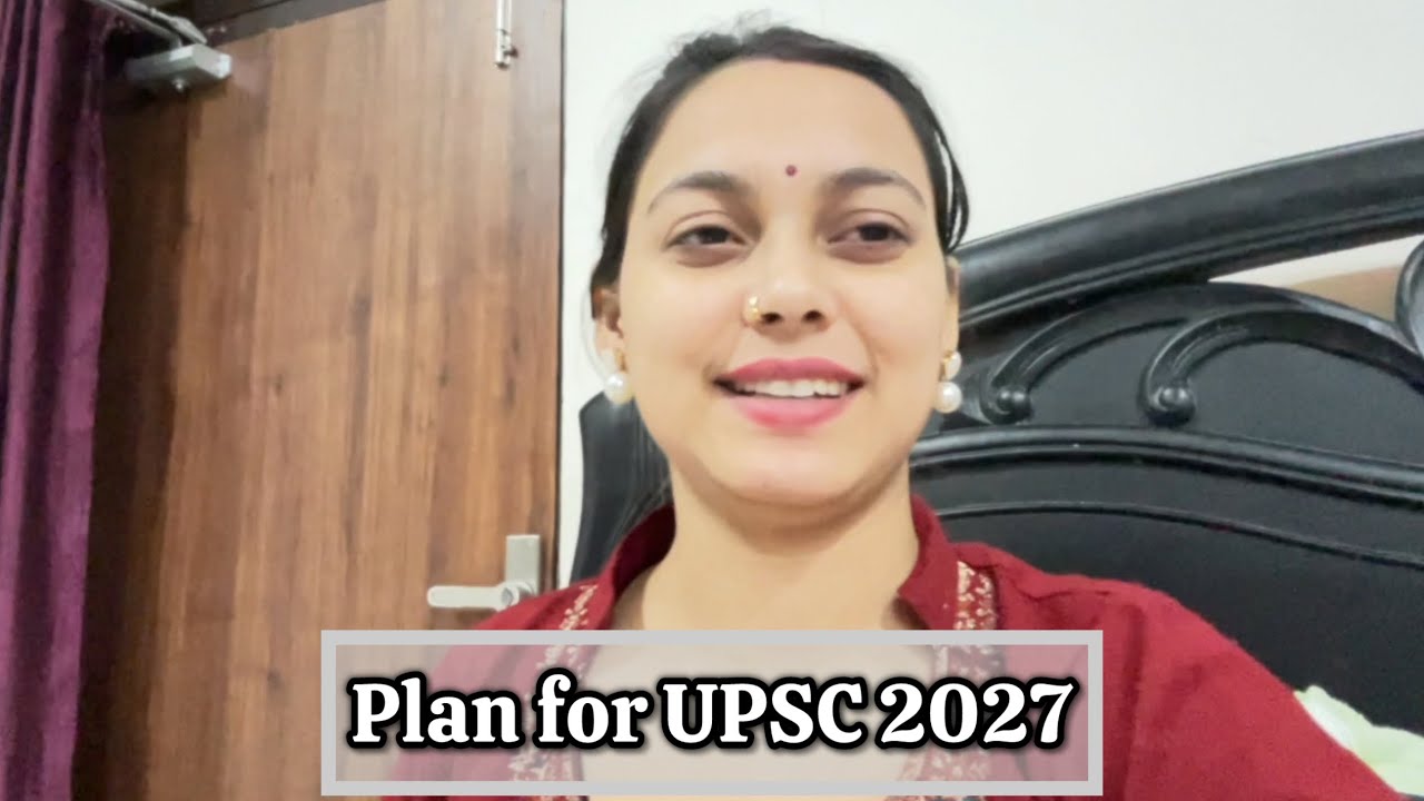 My Realistic Plan for UPSC 2027 | Strategy for Beginners & Married Aspirants