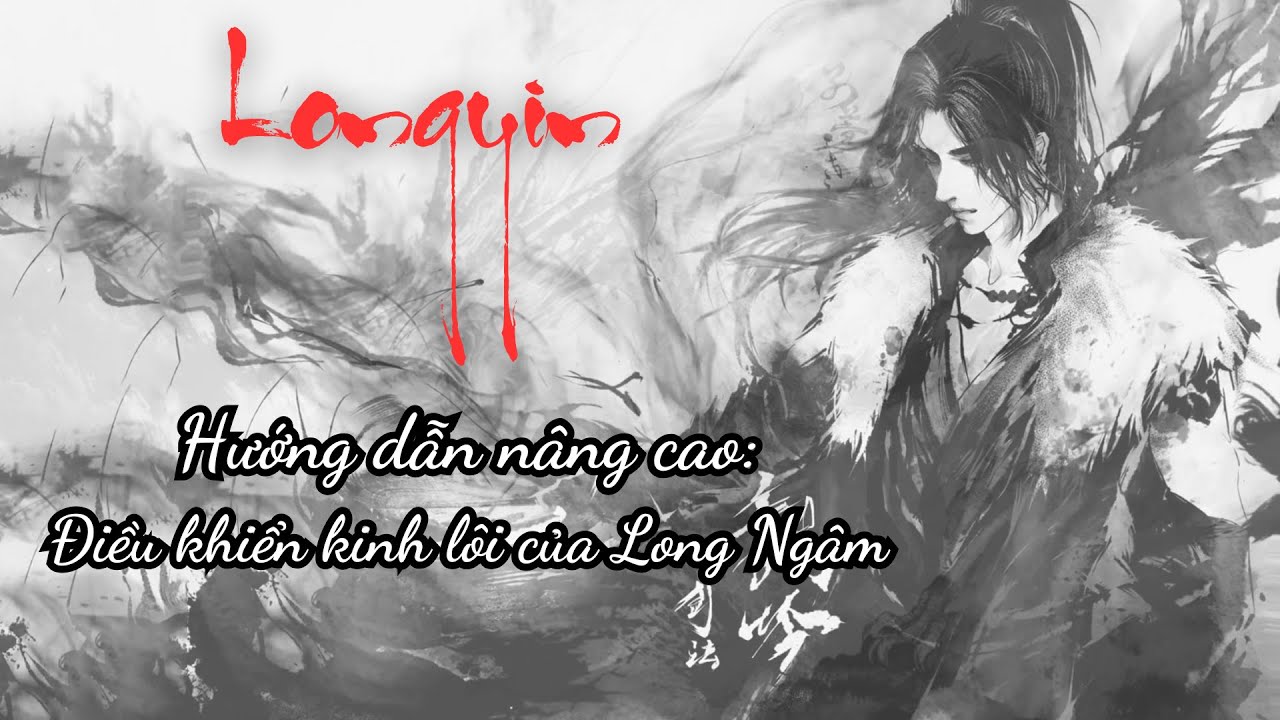 Hướng dẫn Long Ngâm: Lướt kinh lôi và 1 vài setting bắt buộc