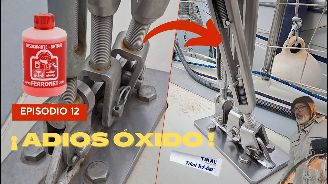 EP12 - Fuera Óxido | Cómo limpiar y proteger piezas en tu velero