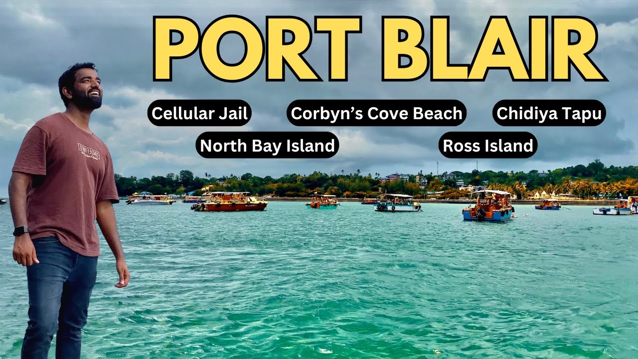 Port Blair | भारत का एक अनोखा शहर पोर्ट ब्लेयर | Port Blair Complete Tour Guide | Andaman Islands