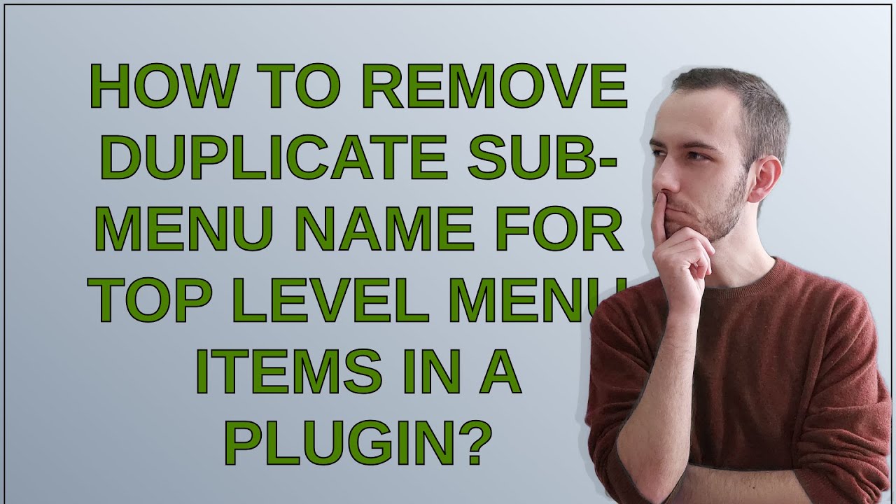 Wordpress: How to remove duplicate sub-menu name for top level menu items in a plugin?