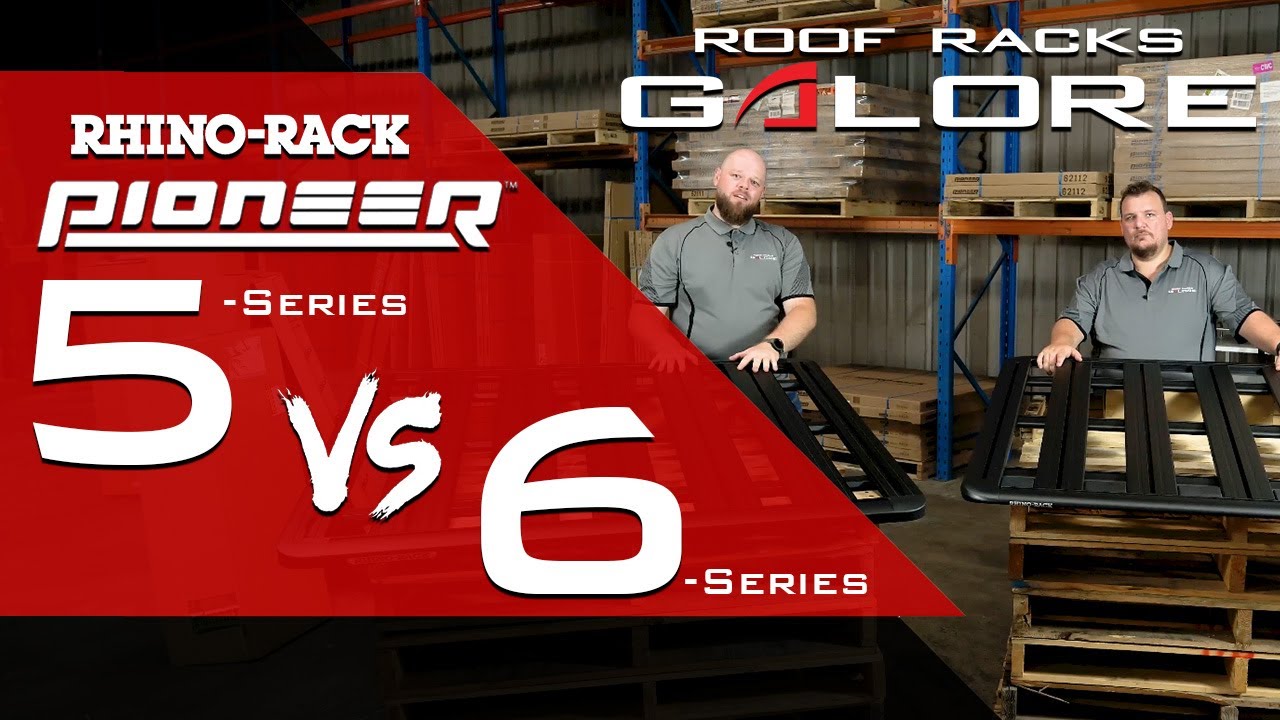 Платформа Rhino-Rack Pioneer 5 серии против 6 серии: раскрываем ключевые различия!